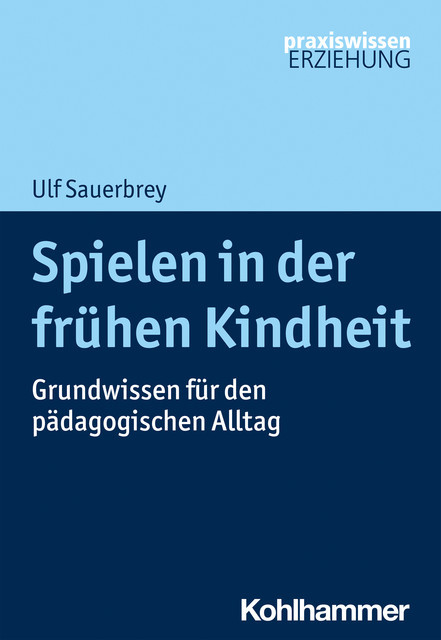 Spielen in der frühen Kindheit, Ulf Sauerbrey