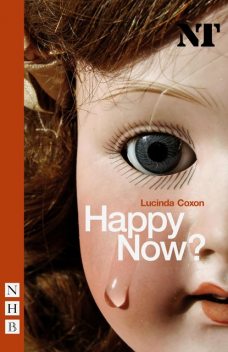 Happy Now? (NHB Modern Plays), Lucinda Coxon