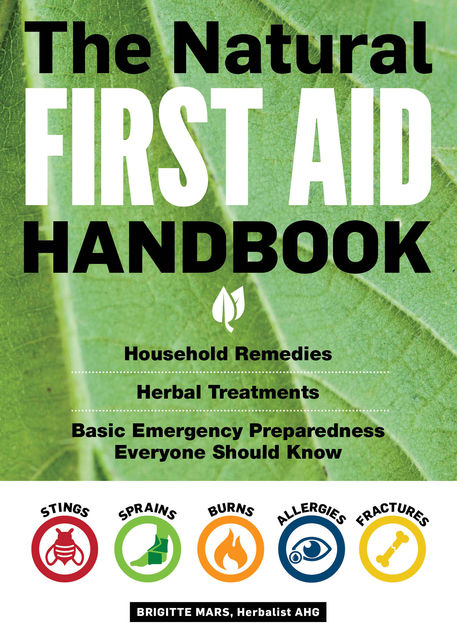 The Natural First Aid Handbook, Brigitte Mars