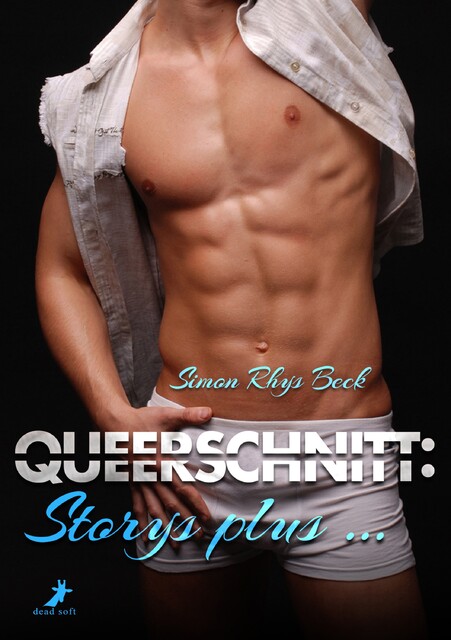 Queerschnitt: Storys plus, Simon Rhys Beck, Rosha Reads