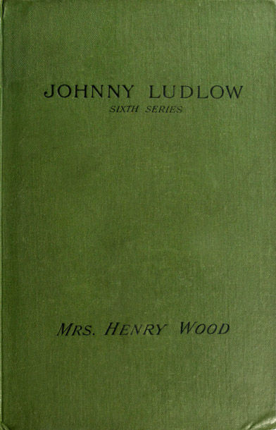 Johnny Ludlow, Sixth Series, Henry Wood