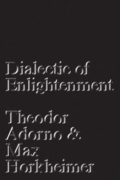 Dialectic of Enlightenment, Theodor Adorno