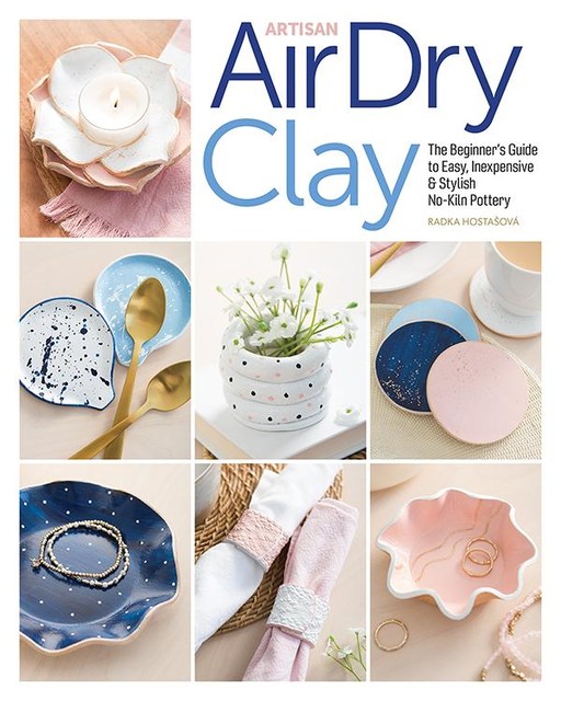 Artisan Air-Dry Clay, Radka Hostasova