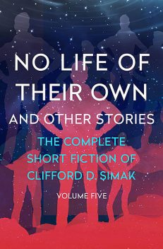 No Life of Their Own, Clifford Simak