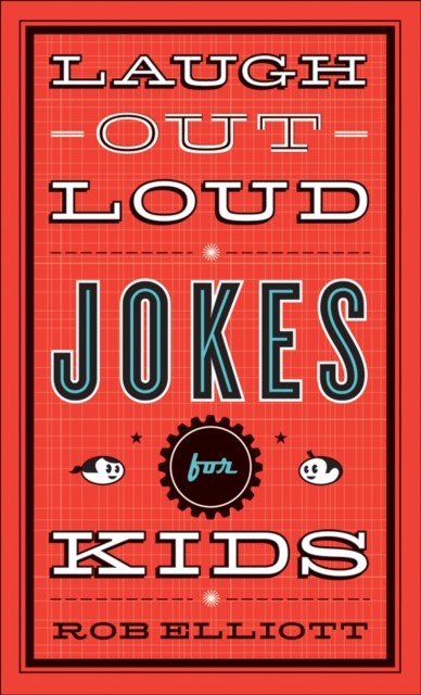 Laugh-Out-Loud Jokes for Kids (Laugh-Out-Loud Jokes for Kids), Rob Elliott