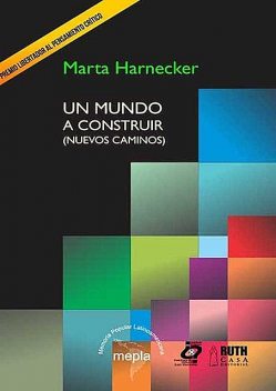 Un mundo a construir (nuevos caminos), Marta Harnecker