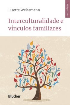 Interculturalidade e vínculos familiares, Lisette Weissmann