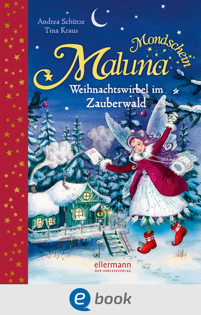 Maluna Mondschein. Weihnachtswirbel im Zauberwald, Andrea Schütze