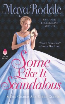 Some Like It Scandalous, Maya Rodale