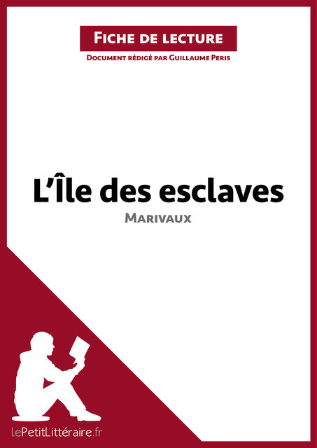 L'Ile des esclaves de Marivaux (Fiche de lecture), Guillaume Peris