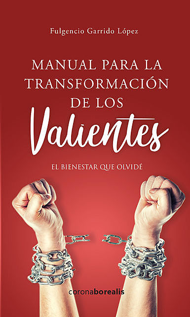 Manual para la transformación de los valientes, Fulgencio Garrido