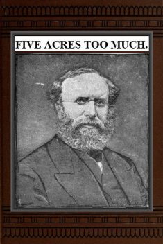 Five Acres too Much, Robert Barnwell Roosevelt