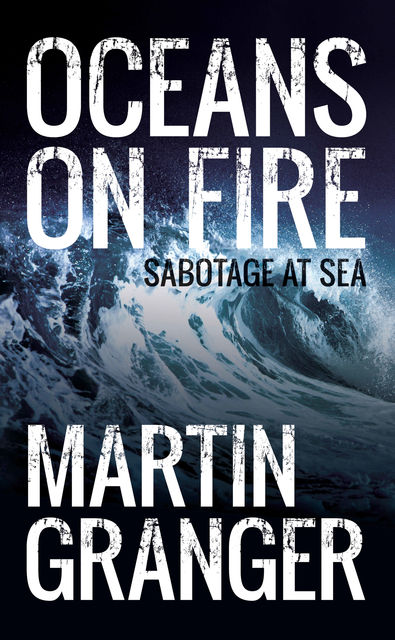 Oceans on Fire, Martin Granger