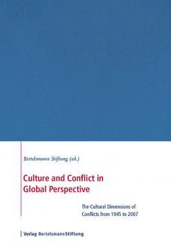 Culture and Conflict in Global Perspective, Christoph, Aurel – Wagschal, Croissant, Nicolas – Trinn, Uwe – Schwank
