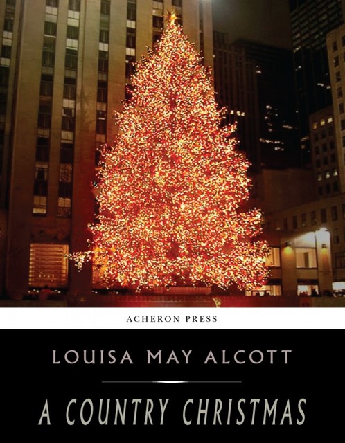 Country Christmas, A, Louisa May Alcott