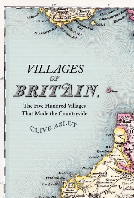 Villages of Britain, Clive Aslet