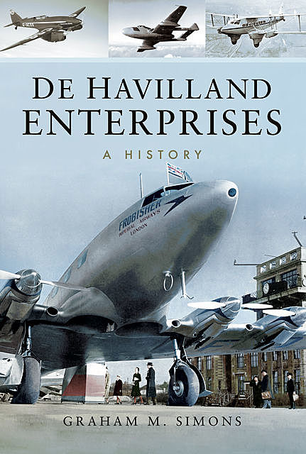 De Havilland Enterprises: A History, Graham Simons