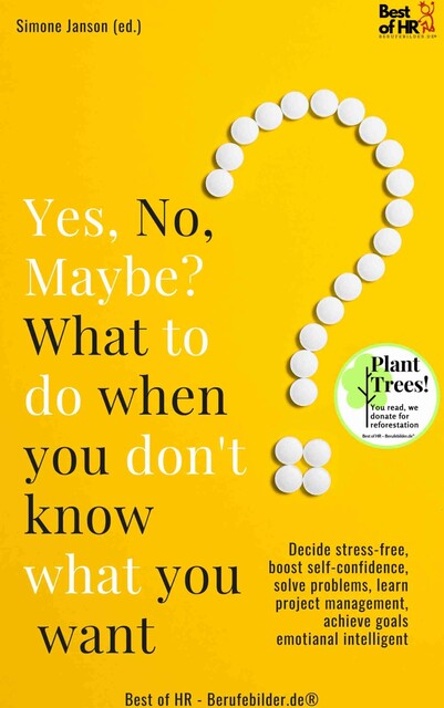 Self-Made Decision-Makers – Make the Best of Life through Proper Choices, Simone Janson