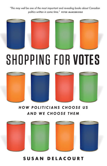 Shopping for Votes, Susan Delacourt