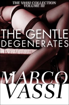 The Gentle Degenerates, Marco Vassi