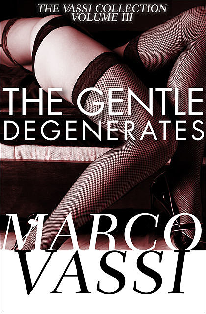 The Gentle Degenerates, Marco Vassi