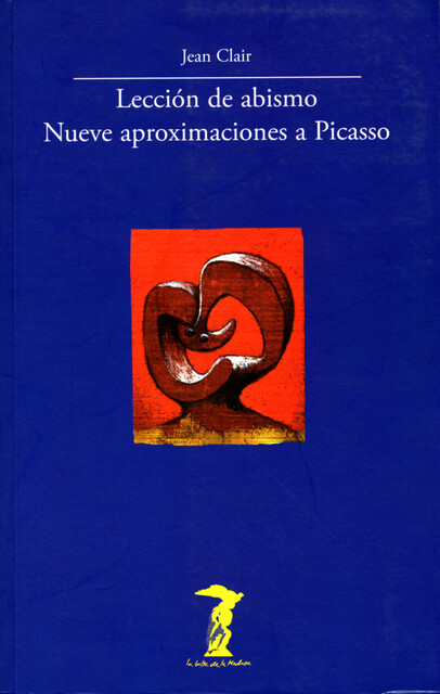 Lección de abismo. Nueve aproximaciones a Picasso, Jean Clair