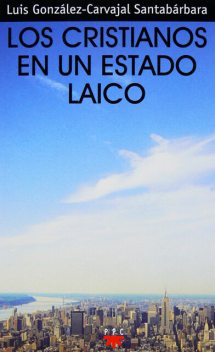 Los cristianos en un estado laico, Luis González-Carvajal Santabárbara