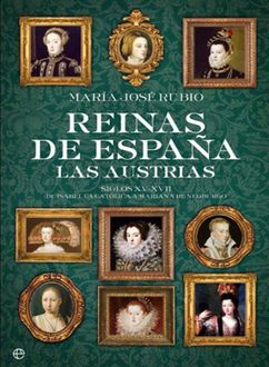Reinas De España. Las Austrias, Maria Rubio
