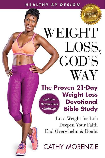 Healthy by Design – Weight Loss, God's Way, Cathy Morenzie