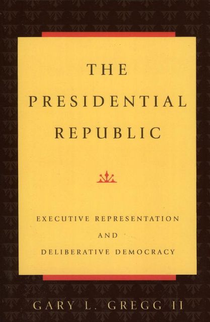 The Presidential Republic, II, Gregg Gary