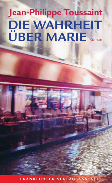 Die Wahrheit über Marie, Jean-Philippe Toussaint