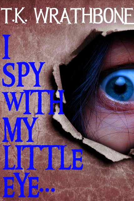 I Spy With My Little Eye, T.K. Wrathbone