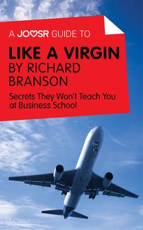 A Joosr Guide to… Like a Virgin by Richard Branson, Joosr