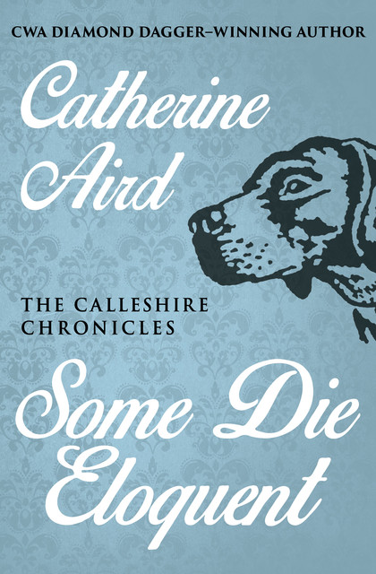 Some Die Eloquent, Catherine Aird
