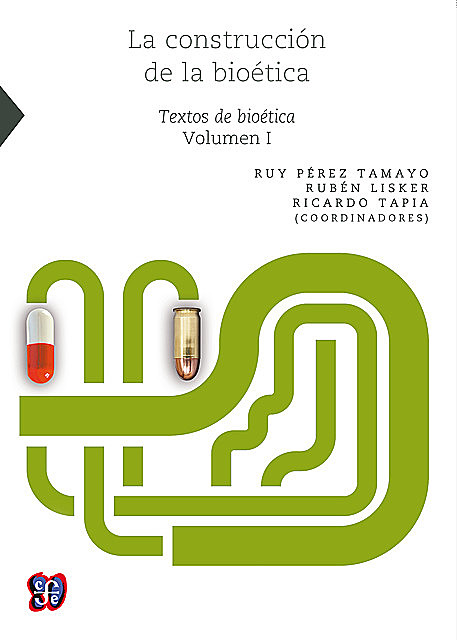 La construcción de la bioética, I, Ricardo Tapia, Rubén Lisker, Ruy Pérez Tamayo
