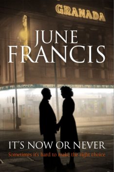 It's Now or Never, June Francis