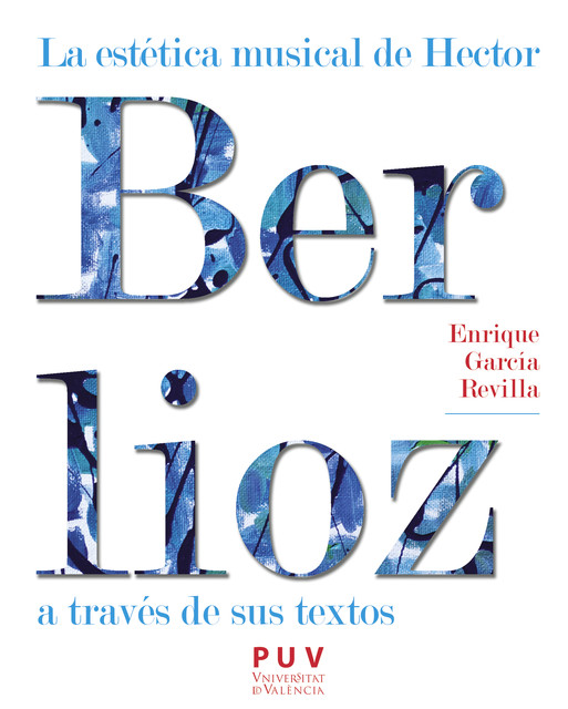 La estética musical de Hector Berlioz a través de sus textos, Enrique García Revilla