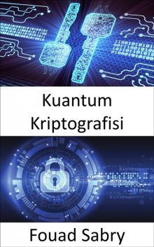 Kuantum Kriptografisi, Fouad Sabry