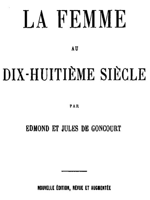 La femme au dix-huitième siècle, Edmond de Goncourt