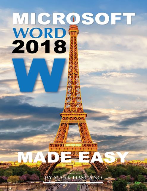 Microsoft Word 2018: Made Easy, Mark Dascano