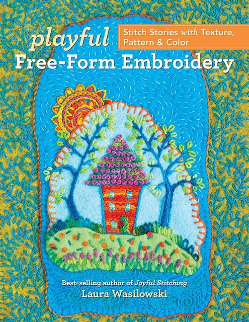 Playful Free-Form Embroidery, Laura Wasilowski