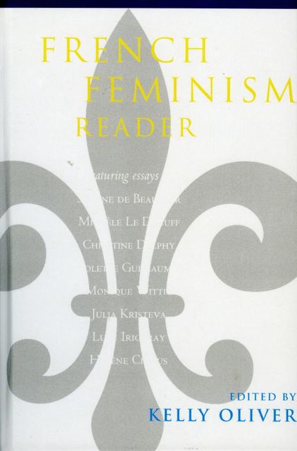 French Feminism Reader, Kelly Oliver