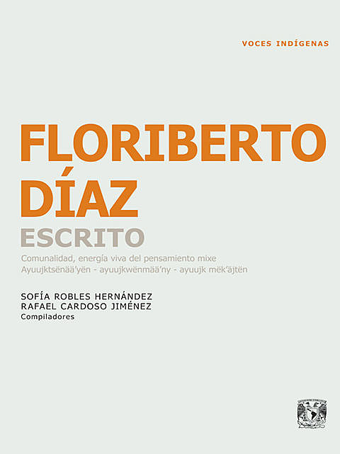 Floriberto Díaz. Escrito, Sofía Robles Hernández y Rafael Cardoso Jiménez