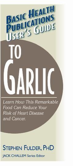 User's Guide to Garlic, Stephen Fulder PH.D.
