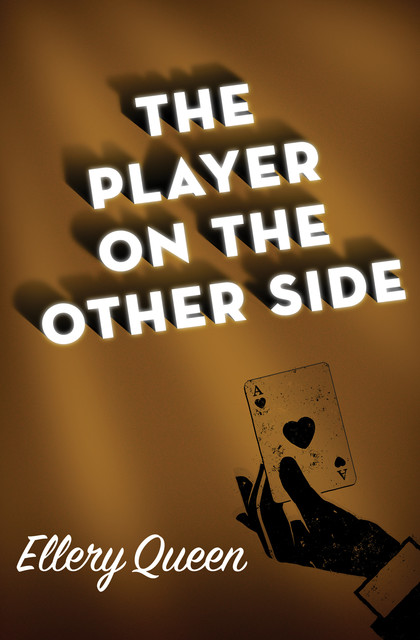 The Player on the Other Side, Ellery Queen