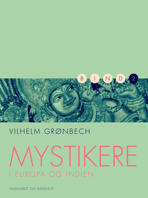 Mystikere i Europa og Indien 2, Vilhelm Grønbech