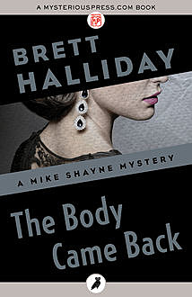 The Body Came Back, Brett Halliday