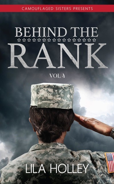 Behind the Rank, Volume 4, Lila Holley
