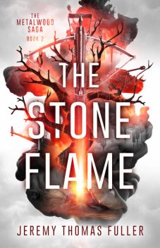 The Stone Flame, Jeremy Thomas Fuller