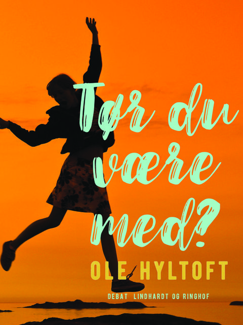 Tør du være med, Ole Hyltoft